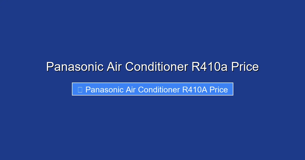 Panasonic Air Conditioner R410a Price
