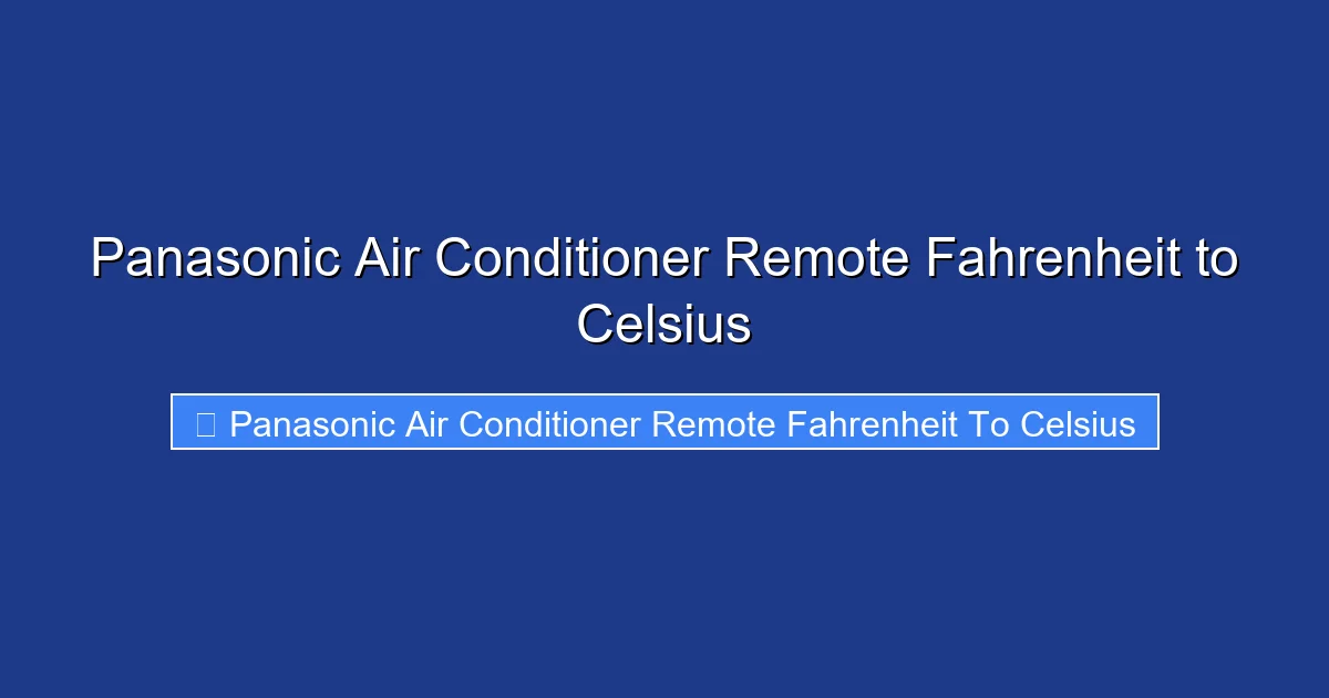 Panasonic Air Conditioner Remote Fahrenheit to Celsius