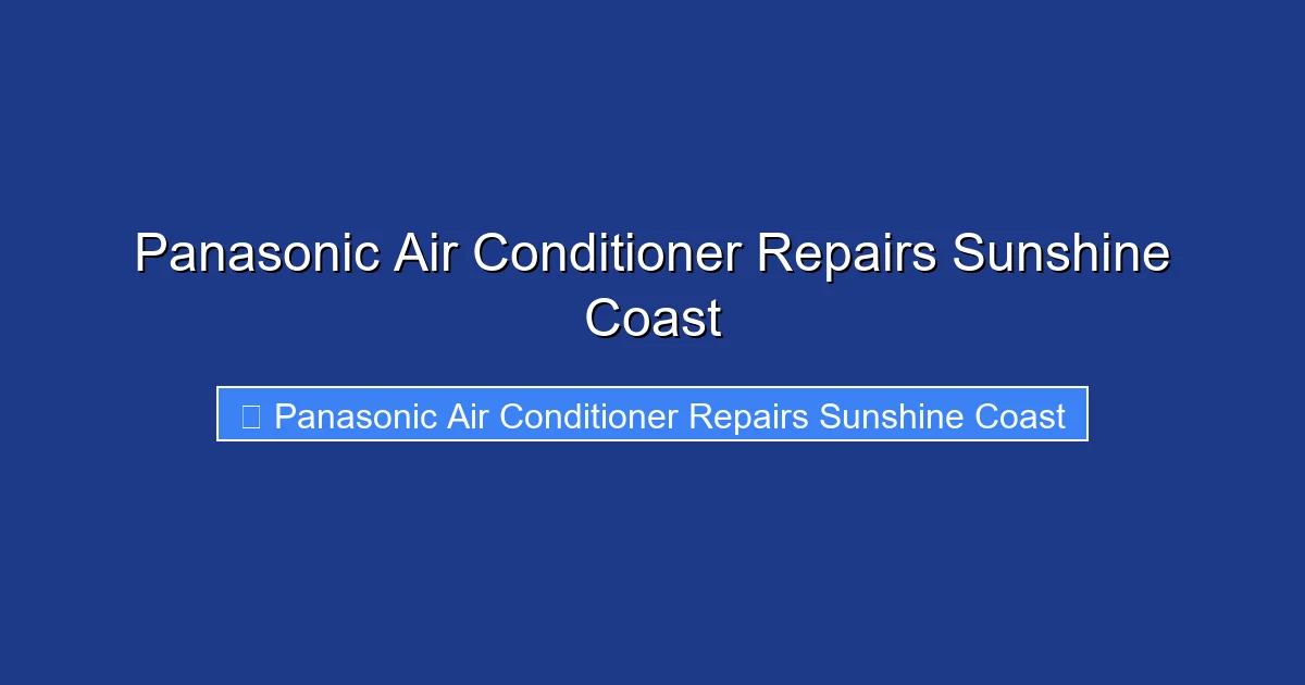 Panasonic Air Conditioner Repairs Sunshine Coast