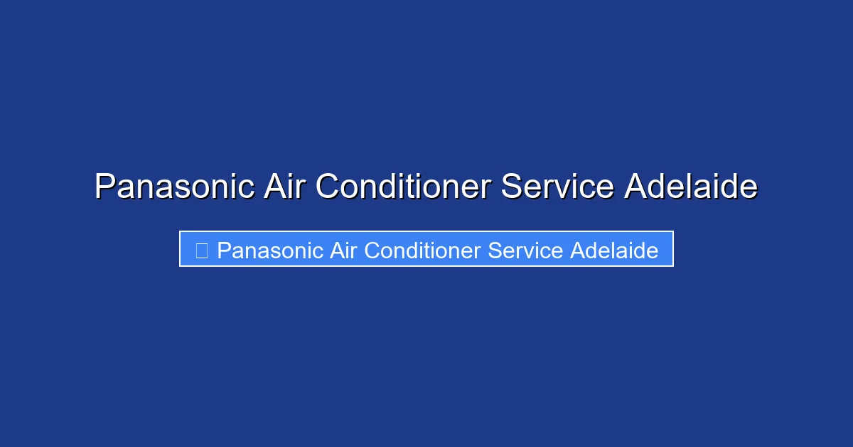 Panasonic Air Conditioner Service Adelaide