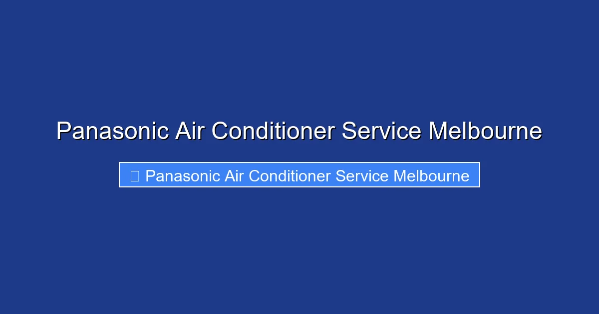 Panasonic Air Conditioner Service Melbourne