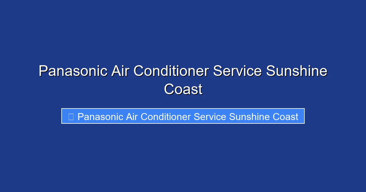 Panasonic Air Conditioner Service Sunshine Coast