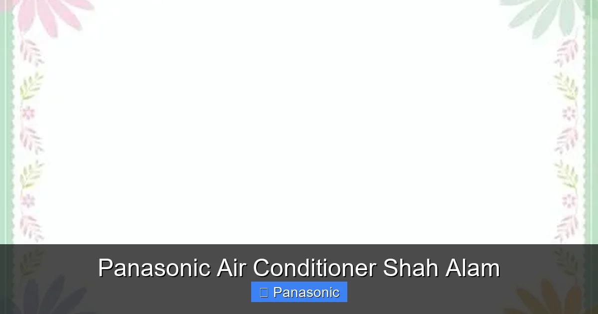 Panasonic Air Conditioner Shah Alam