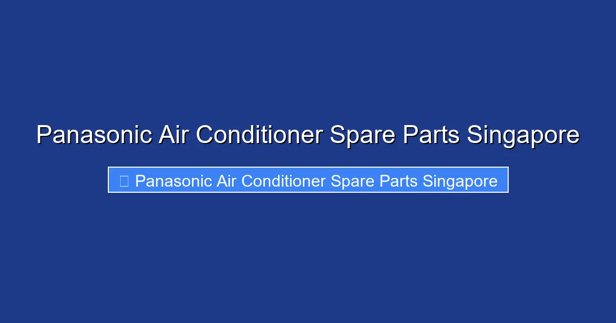 Panasonic Air Conditioner Spare Parts Singapore