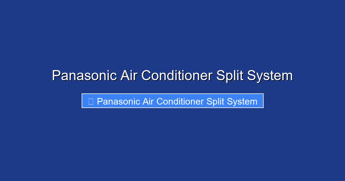 Panasonic Air Conditioner Split System