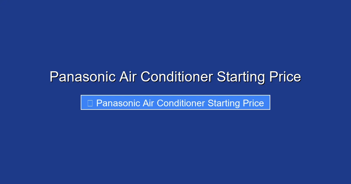 Panasonic Air Conditioner Starting Price