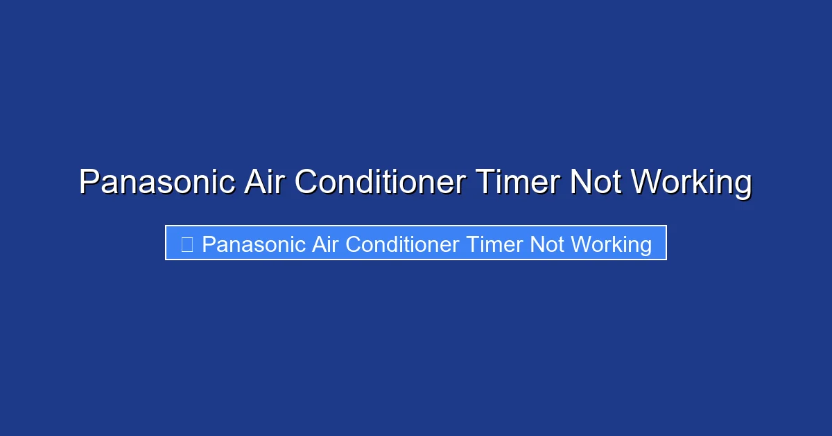Panasonic Air Conditioner Timer Not Working