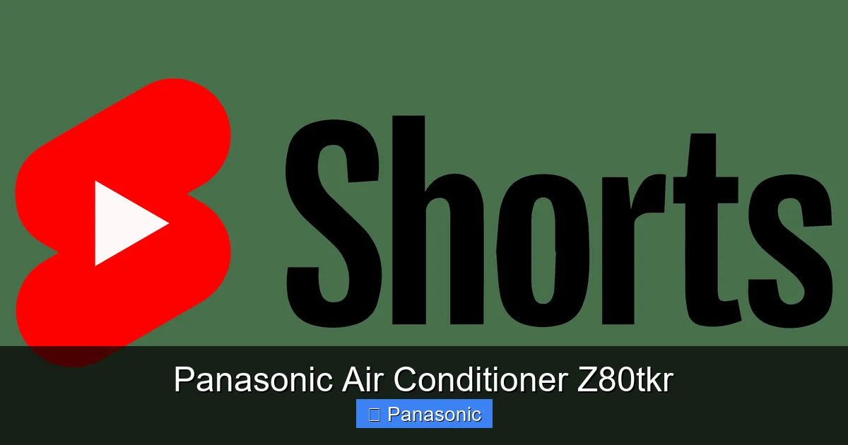 Panasonic Air Conditioner Z80tkr