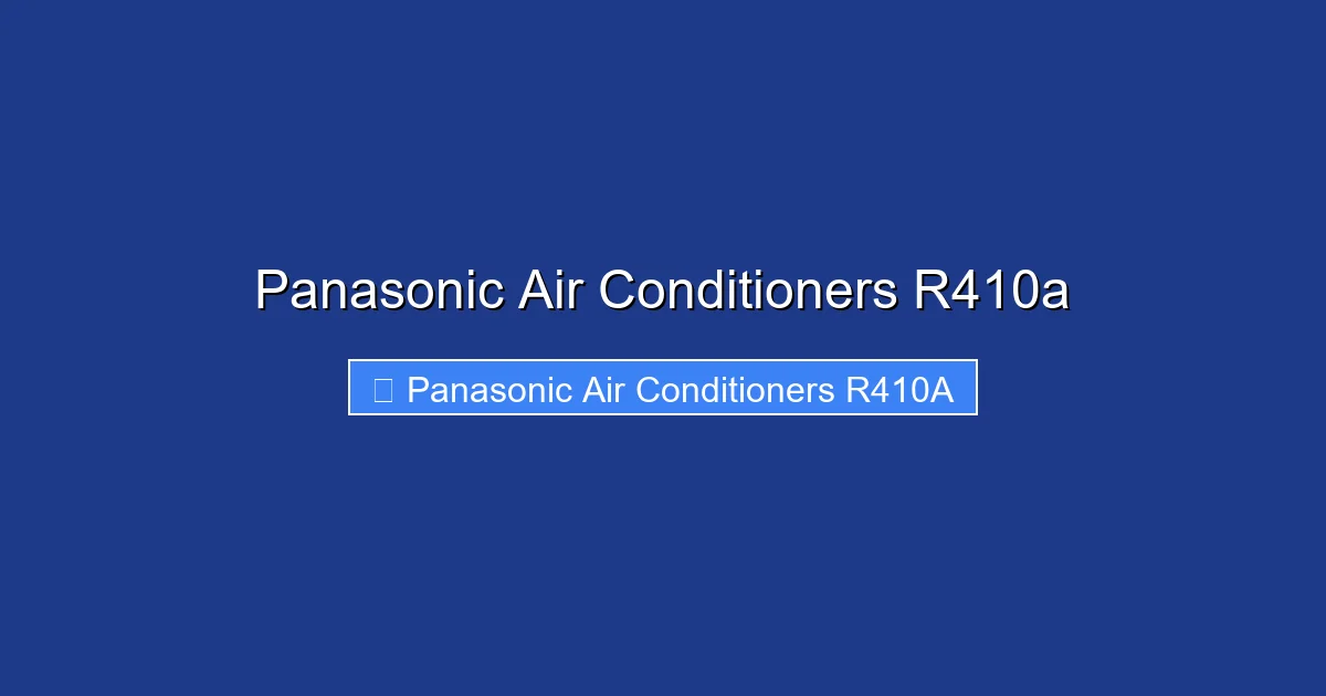 Panasonic Air Conditioners R410a