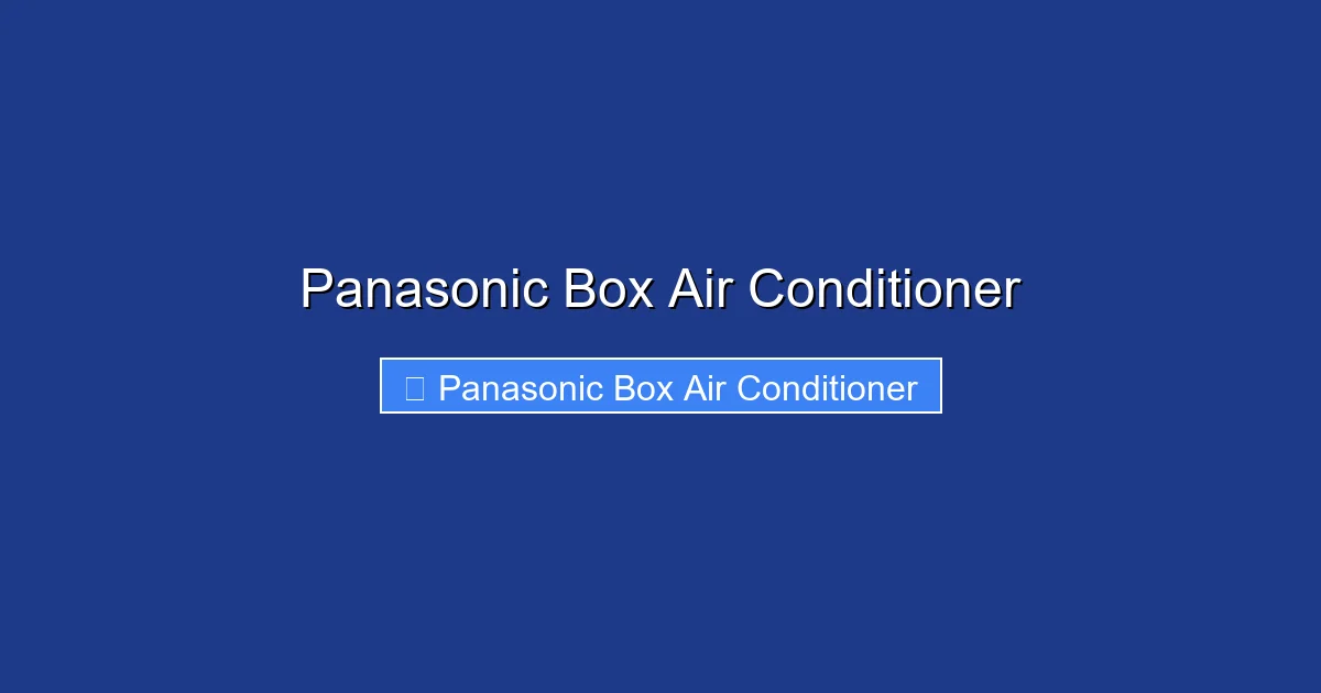 Panasonic Box Air Conditioner
