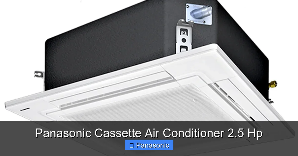 Panasonic Cassette Air Conditioner 2.5 Hp