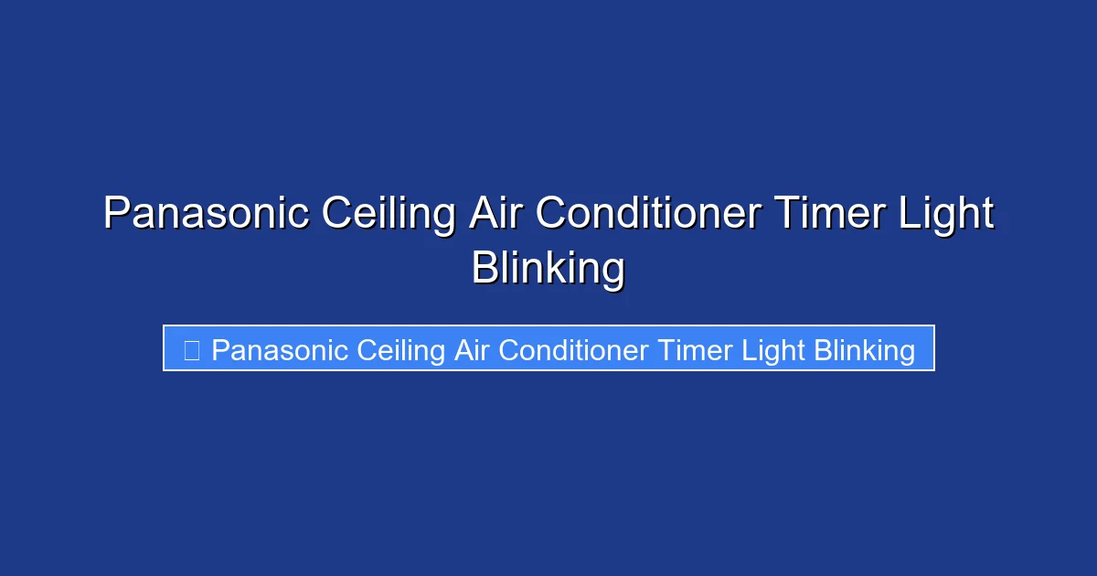 Panasonic Ceiling Air Conditioner Timer Light Blinking