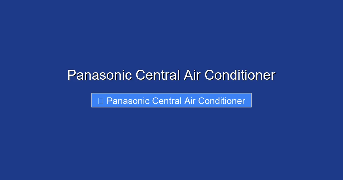 Panasonic Central Air Conditioner