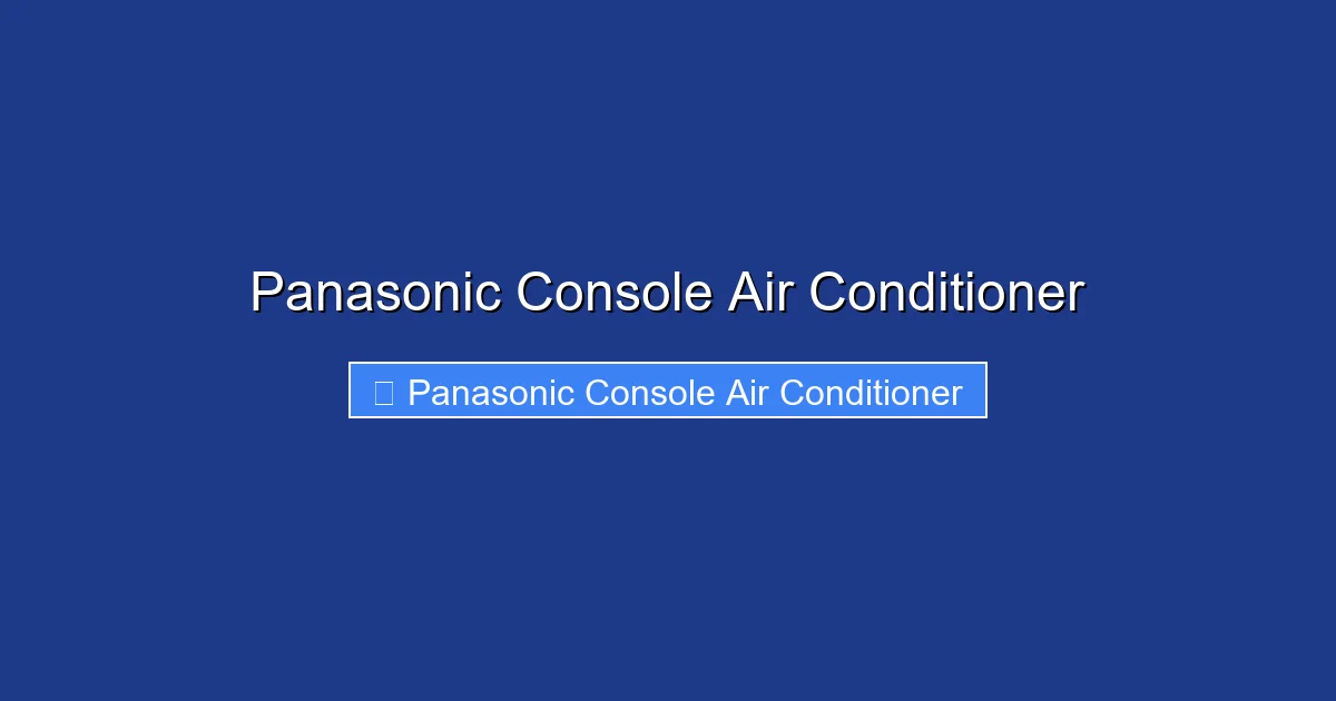 Panasonic Console Air Conditioner