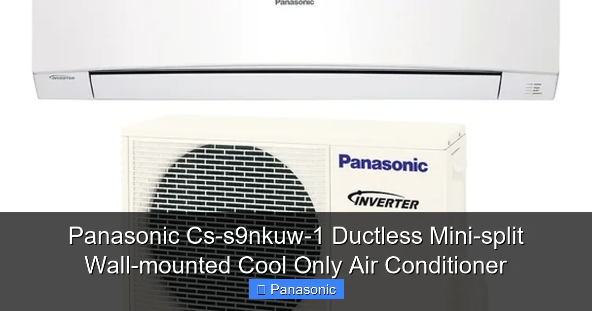 Panasonic Cs-s9nkuw-1 Ductless Mini-split Wall-mounted Cool Only Air Conditioner