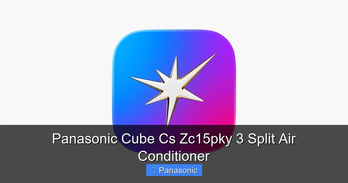 Panasonic Cube Cs Zc15pky 3 Split Air Conditioner