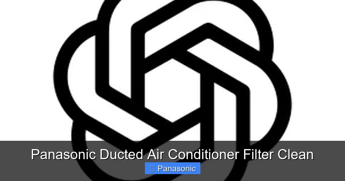 Panasonic Ducted Air Conditioner Filter Clean
