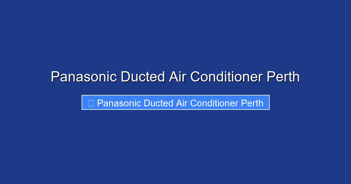 Panasonic Ducted Air Conditioner Perth