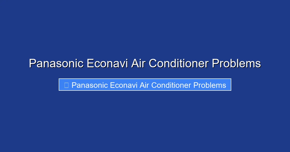 Panasonic Econavi Air Conditioner Problems