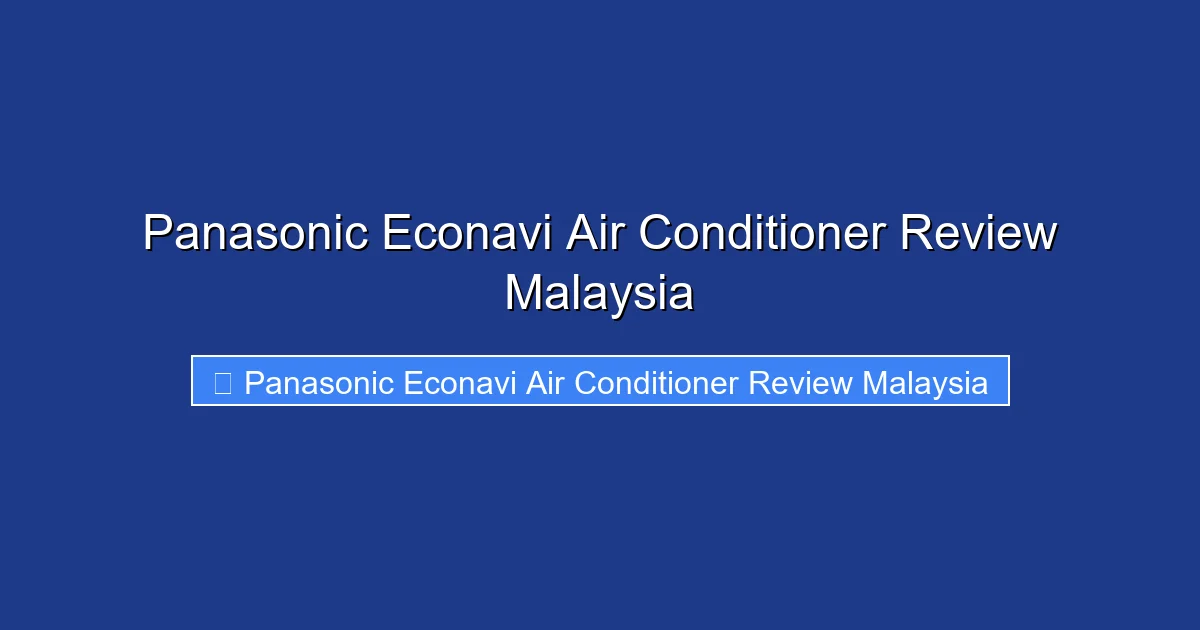 Panasonic Econavi Air Conditioner Review Malaysia