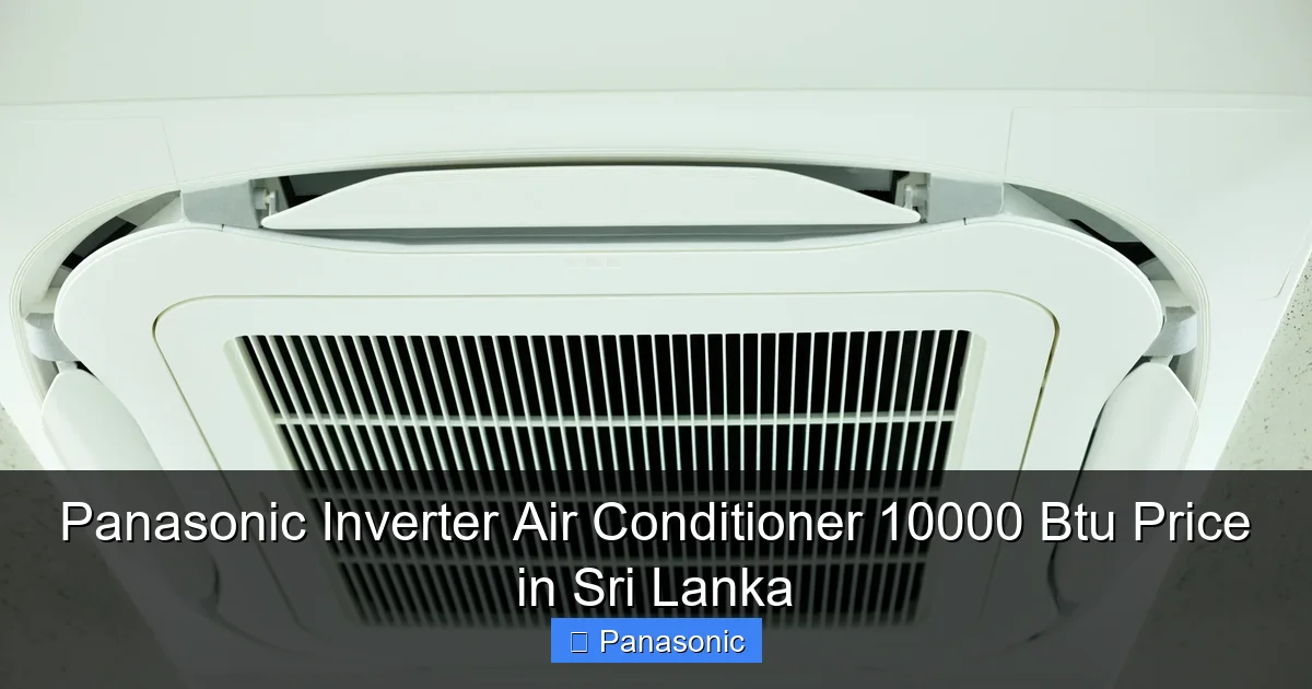 Panasonic Inverter Air Conditioner 10000 Btu Price in Sri Lanka