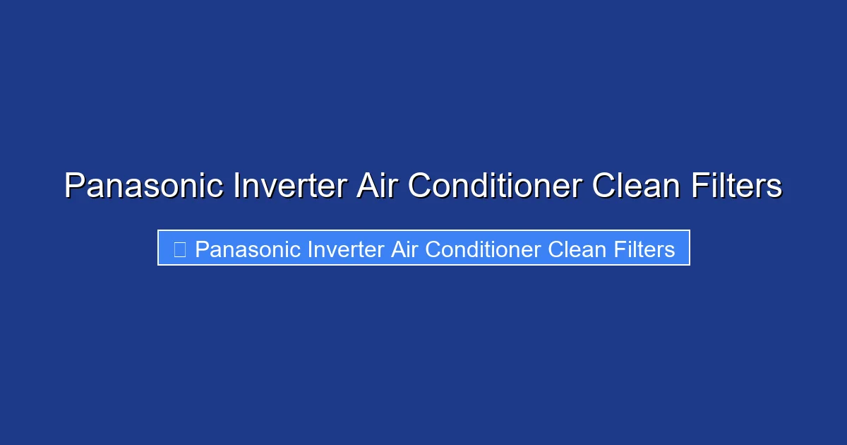 Panasonic Inverter Air Conditioner Clean Filters