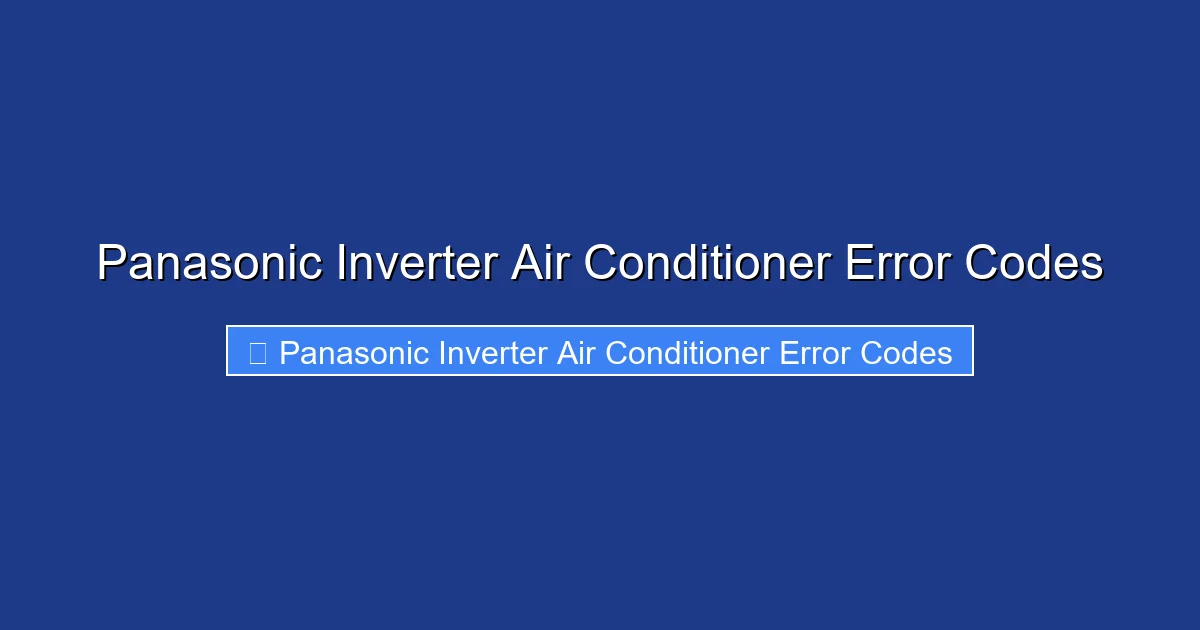 Panasonic Inverter Air Conditioner Error Codes
