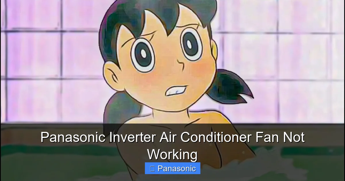 Panasonic Inverter Air Conditioner Fan Not Working