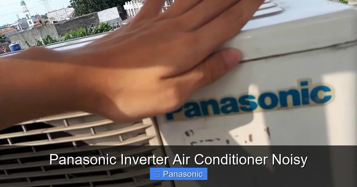 Panasonic Inverter Air Conditioner Noisy