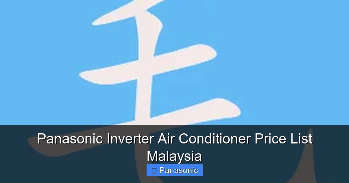Panasonic Inverter Air Conditioner Price List Malaysia