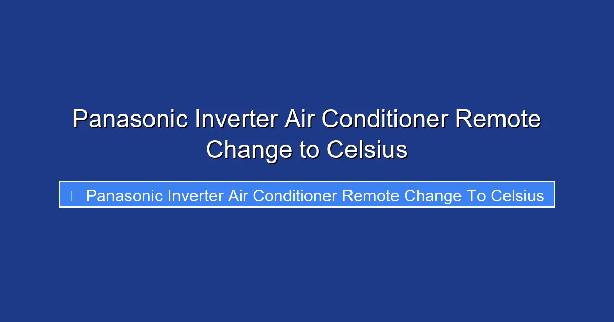 Panasonic Inverter Air Conditioner Remote Change to Celsius