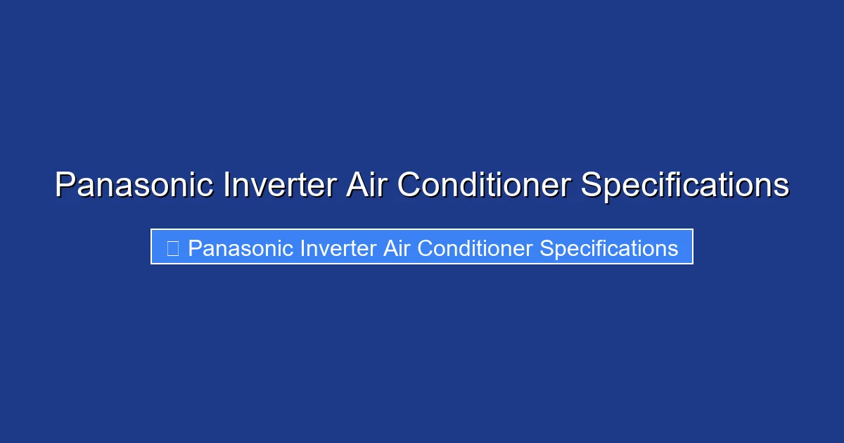 Panasonic Inverter Air Conditioner Specifications