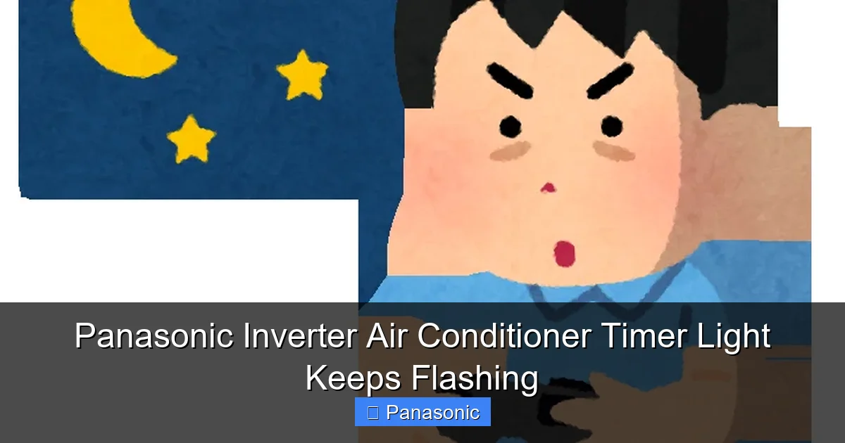 Panasonic Inverter Air Conditioner Timer Light Keeps Flashing