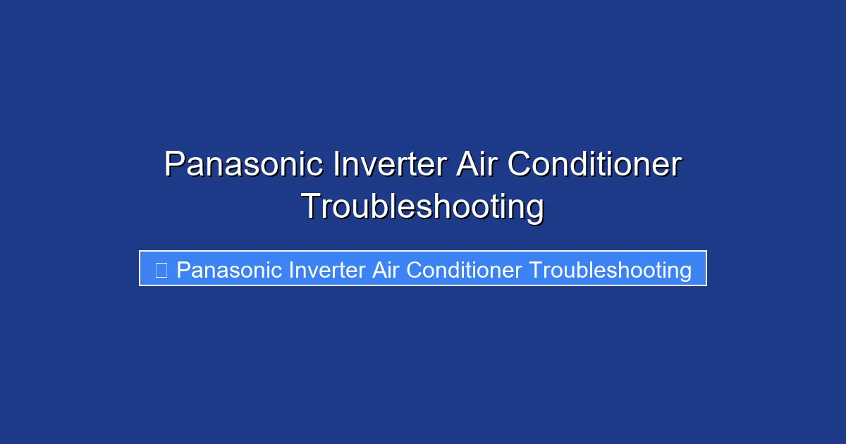 Panasonic Inverter Air Conditioner Troubleshooting