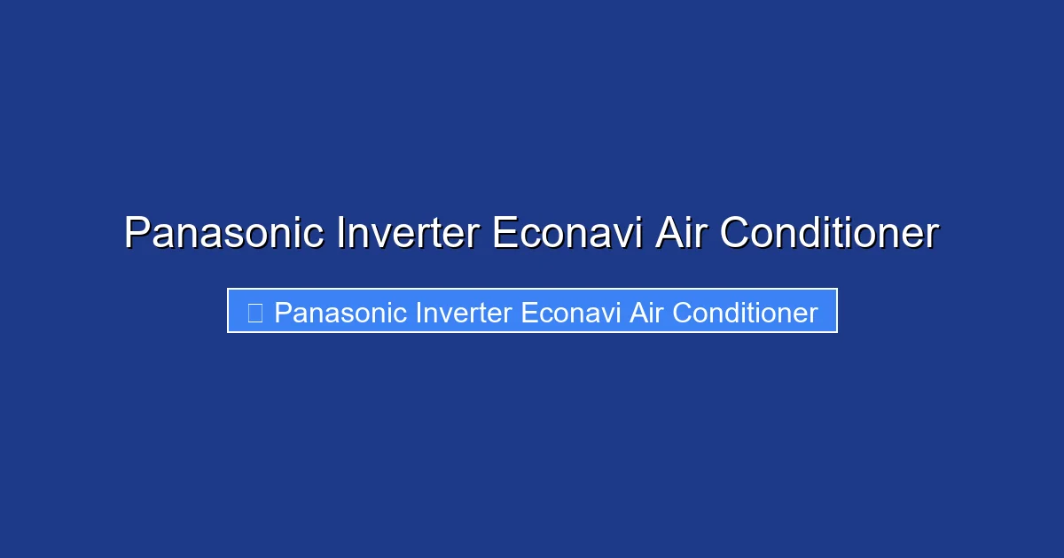 Panasonic Inverter Econavi Air Conditioner