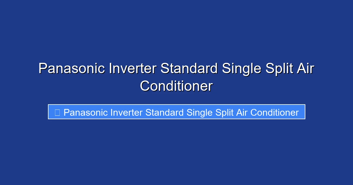 Panasonic Inverter Standard Single Split Air Conditioner