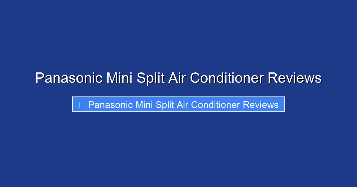 Panasonic Mini Split Air Conditioner Reviews