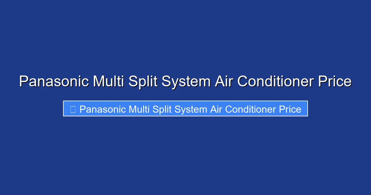 Panasonic Multi Split System Air Conditioner Price