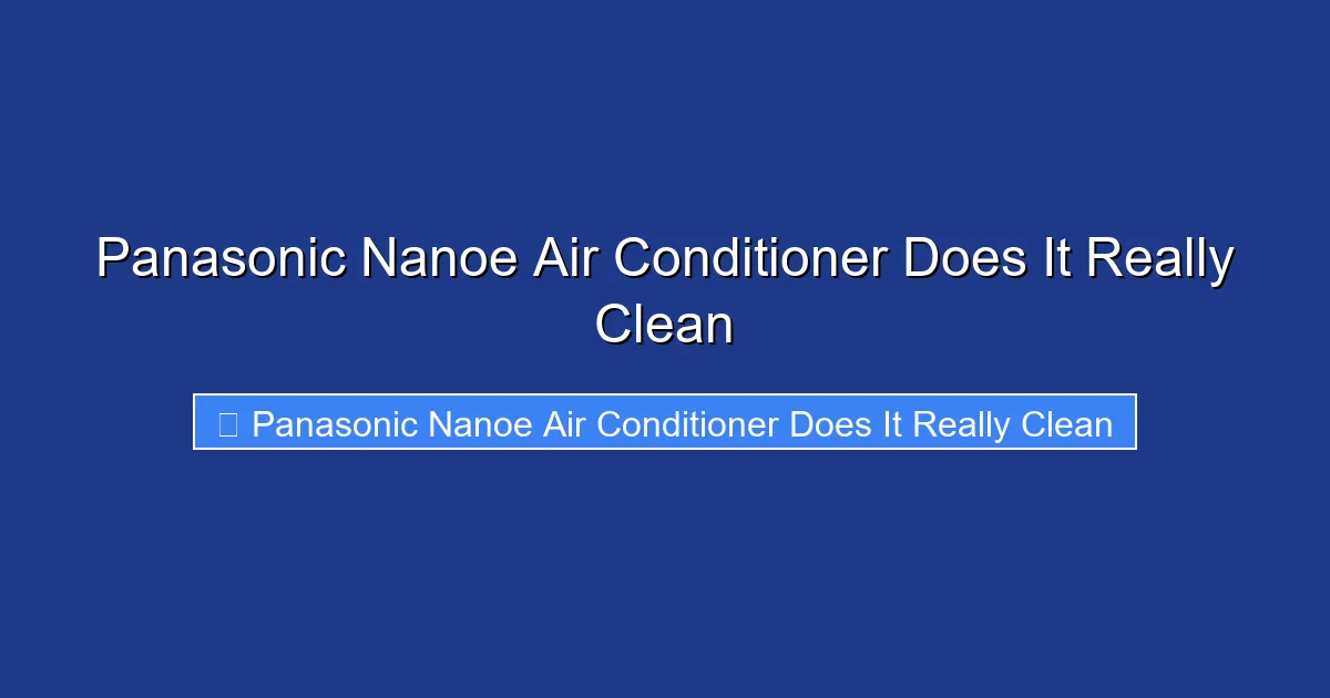 Panasonic Nanoe Air Conditioner Does It Really Clean