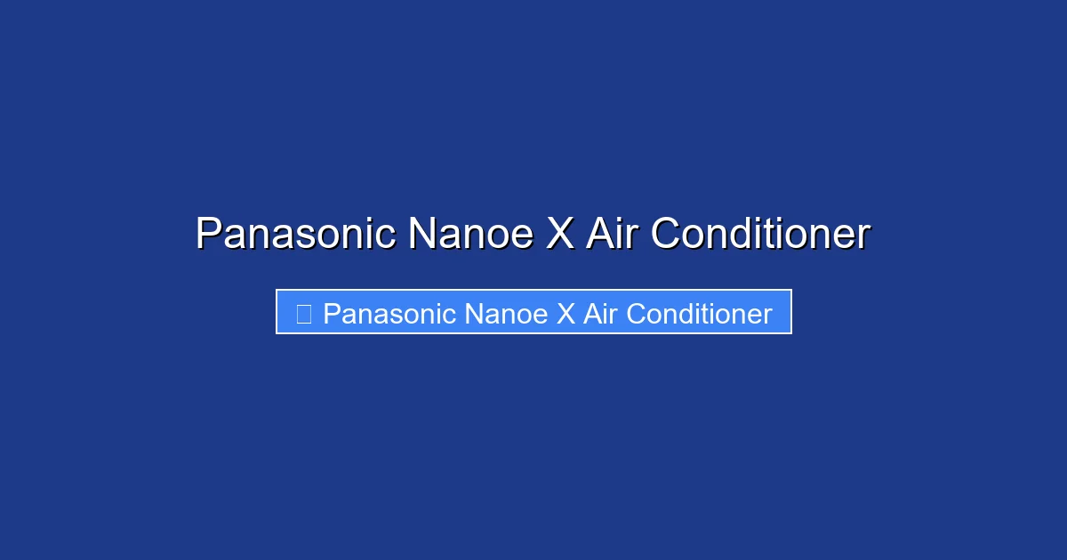 Panasonic Nanoe X Air Conditioner