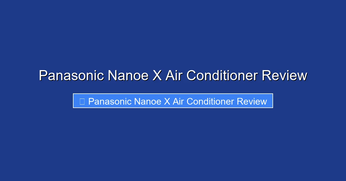 Panasonic Nanoe X Air Conditioner Review