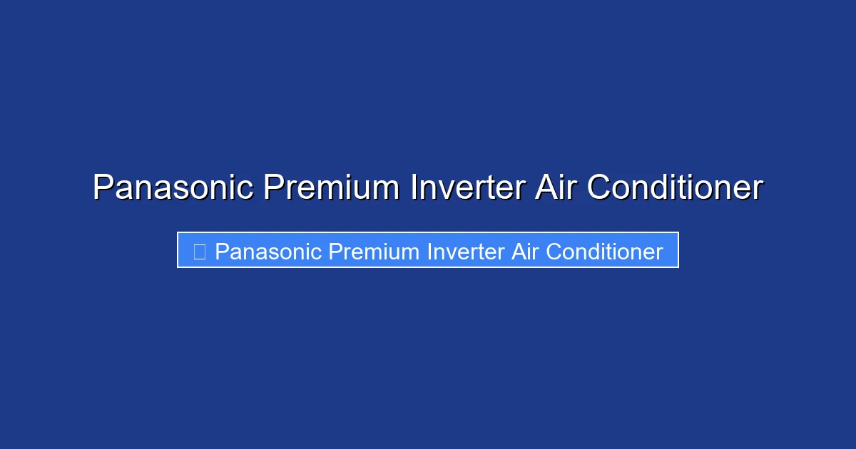 Panasonic Premium Inverter Air Conditioner