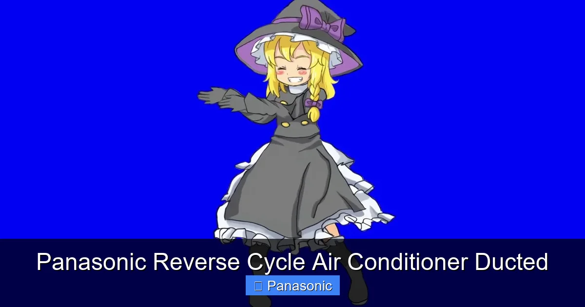 Panasonic Reverse Cycle Air Conditioner Ducted