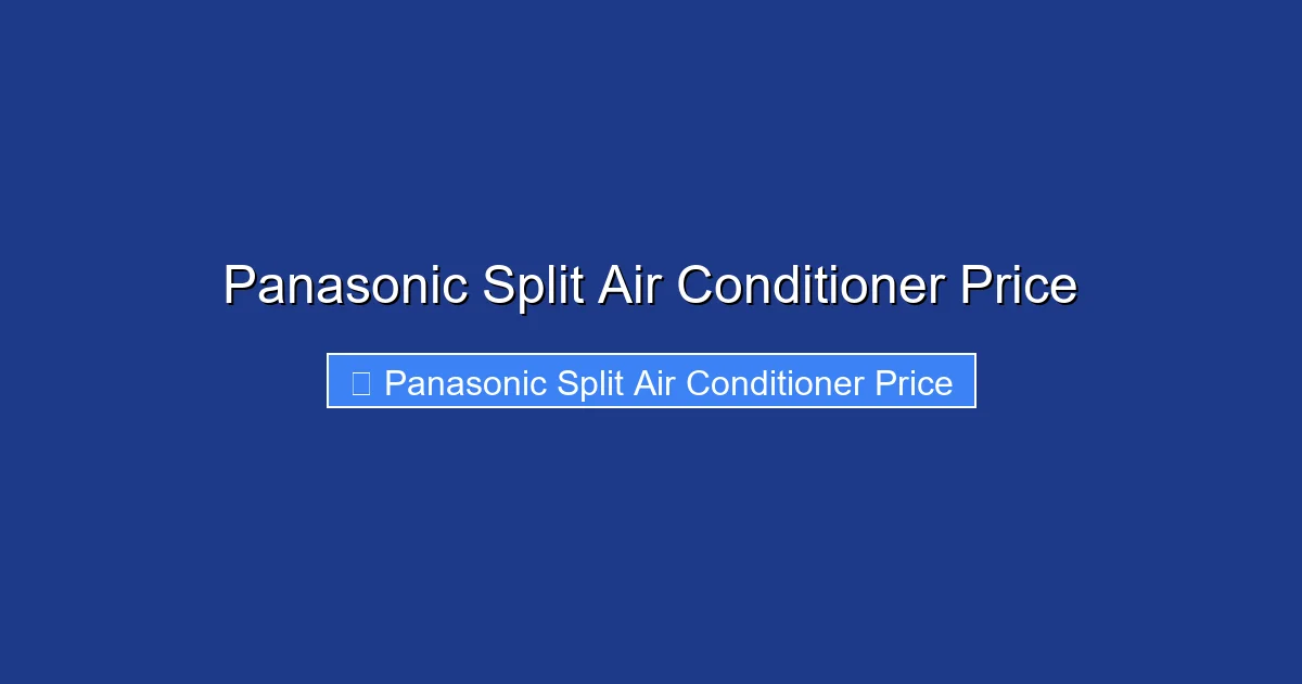 Panasonic Split Air Conditioner Price
