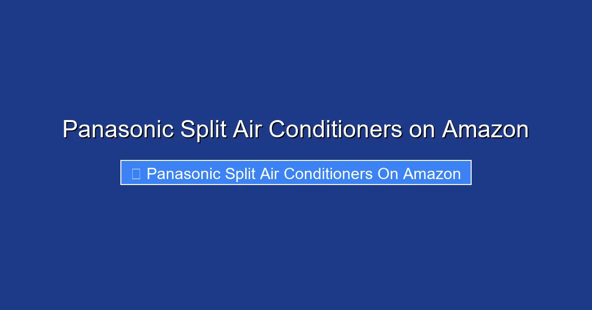 Panasonic Split Air Conditioners on Amazon