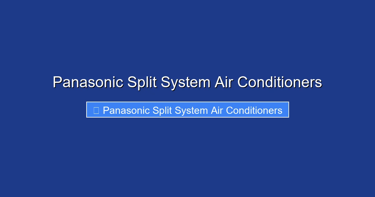 Panasonic Split System Air Conditioners