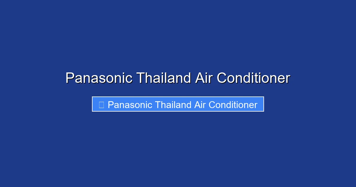 Panasonic Thailand Air Conditioner