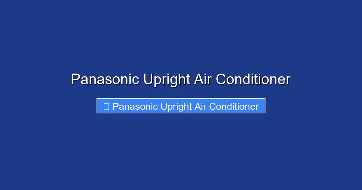 Panasonic Upright Air Conditioner