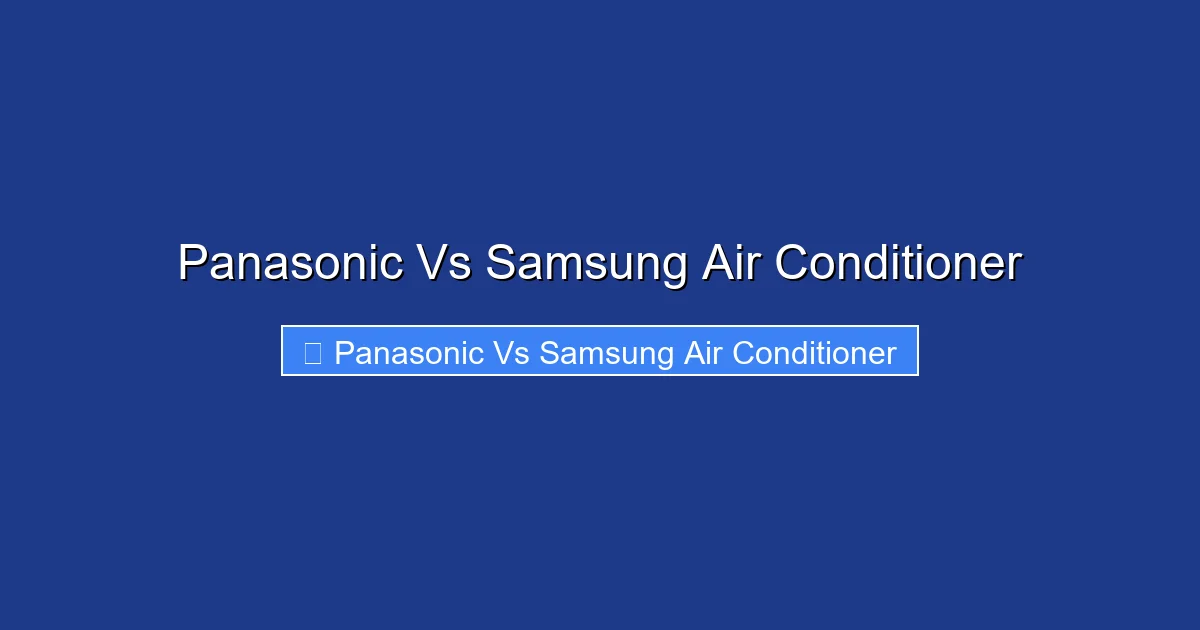 Panasonic Vs Samsung Air Conditioner