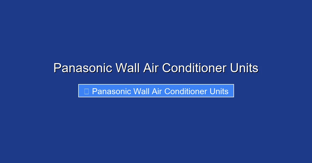 Panasonic Wall Air Conditioner Units
